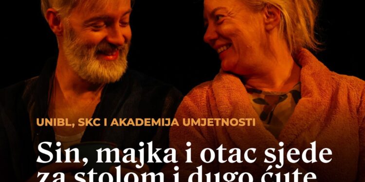 Predstava „Sin, majka i otac sjede za stolom i dugo ćute“ u Gradišci 26. februara